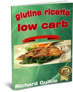 Richard Gulkie – Glutine Ricette Low Carb