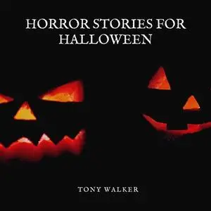 «Horror Stories For Halloween» by Tony Walker