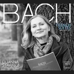 Lilianna Stawarz - J.S. Bach: French Suites Nos. 1-6, BWVV 812-817 (2021)