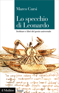 Lo specchio di Leonardo: Scritture e libri del genio universale - Marco Cursi
