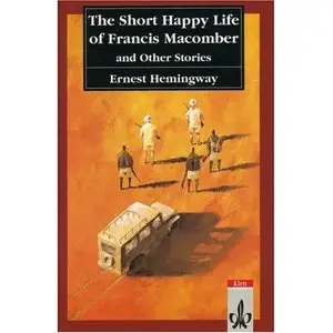 "The short happy life of Francis Macomber" by Ernest Hemingway