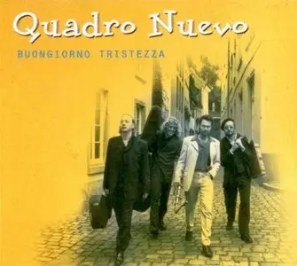 Quadro Nuevo - Buongiorno Tristezza (2002)