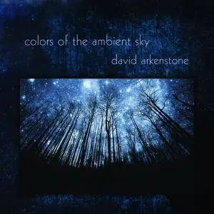 David Arkenstone - Colors of the Ambient Sky (2018)