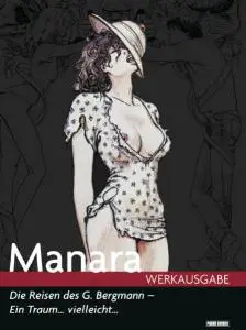 Milo Manara Werkausgabe - Die Reisen des G. Bergmann - Ein Traum vielleicht 2019