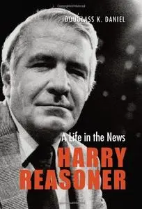 Harry Reasoner: A Life in the News (Focus on American History Series)