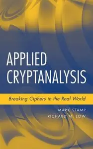 Applied Cryptanalysis: Breaking Ciphers in the Real World (repost)
