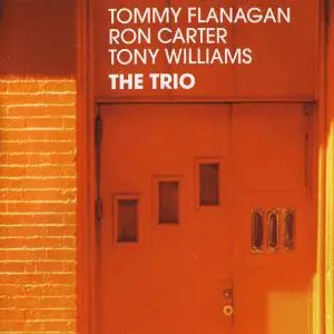 Tommy Flanagan, Ron Carter, Tony Williams - The Trio (1983) [Reissue 2005]