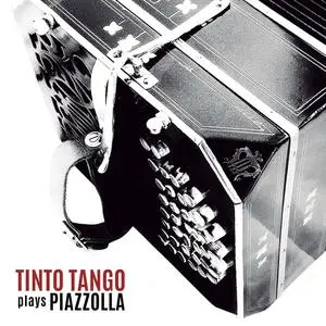 Tinto Tango - Tinto Tango plays Piazzolla (2021/2024) [Official Digital Download]