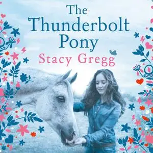 «The Thunderbolt Pony» by Stacy Gregg