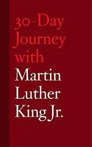 30-Day Journey with Martin Luther King Jr.