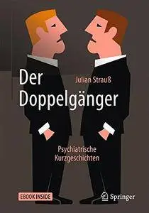 Der Doppelgänger: Psychiatrische Kurzgeschichten