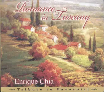 Enrique Chía - Romance In Tuscany [Tribute to Pavarotti]   (2008 )  