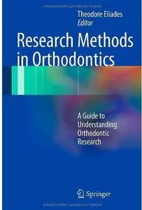 Research Methods in Orthodontics: A Guide to Understanding Orthodontic Research (Repost)