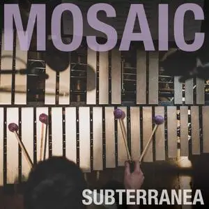 Mosaic - Subterranea (2016) [Official Digital Download 24/96]