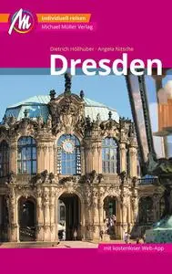 Dietrich Höllhuber - Dresden Reiseführer Michael Müller Verlag