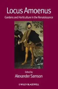 Locus Amoenus: Gardens and Horticulture in the Renaissance (repost)