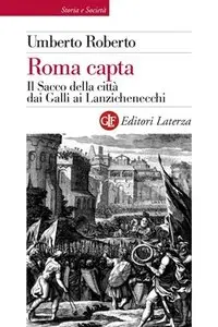 Umberto Roberto - Roma capta. Il Sacco della città dai Galli ai Lanzichenecchi