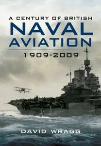 A Century of British Naval Aviation 1909-2009