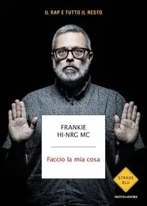 Frankie Hi-nrg Mc - Faccio la mia cosa