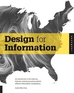 Design for Information: An Introduction to the Histories, Theories, and Best Practices...