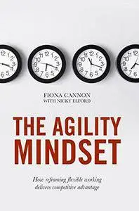 The Agility Mindset: How reframing flexible working delivers competitive advantage [Repost]