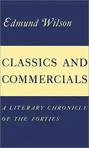 Classics and Commercials: A Literary Chronicle of the Forties