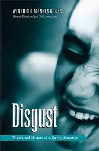 Disgust: The Theory and History of a Strong Sensation (Suny Series, Intersections: Philosophy and Critical Theory).