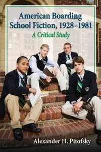 American Boarding School Fiction, 1928-1981: A Critical Study