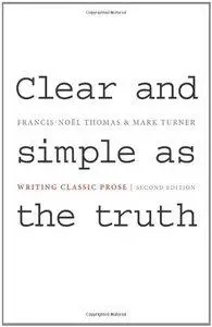 Clear and Simple as the Truth: Writing Classic Prose (2nd Edition) (repost)