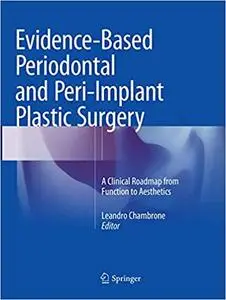 Evidence-Based Periodontal and Peri-Implant Plastic Surgery: A Clinical Roadmap from Function to Aesthetics (Repost)