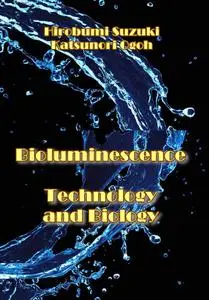 "Bioluminescence: Technology and Biology" ed. by Hirobumi Suzuki, Katsunori Ogoh