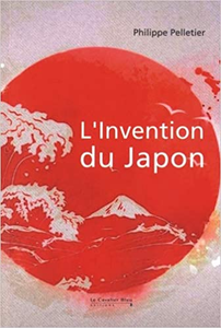 L'Invention du Japon - Philippe Pelletier