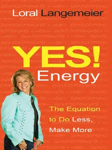 Yes! Energy: The Equation to Do Less, Make More (repost)