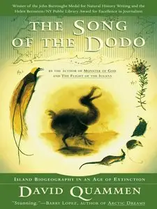 The Song of the Dodo: Island Biogeography in an Age of Extinctions by David Quammen