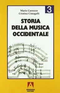 M. Carrozzo C. Cimagalli - Storia della musica occidentale vol.3. Dal romanticismo alla musica elettronica