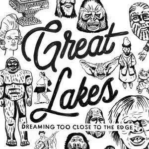 Great Lakes - Dreaming Too Close To The Edge (2018)