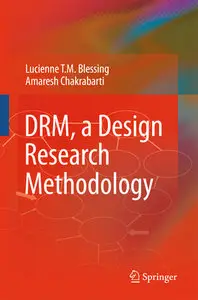 "DRM, a Design Research Methodology" by Lucienne T.M. Blessing, Amaresh Chakrabarti (Repost)