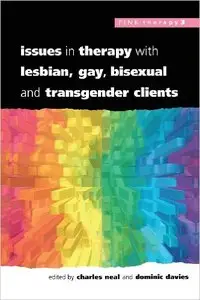 Issues In Therapy With Lesbian, Gay, Bisexual And Transgender Clients 1st Edition