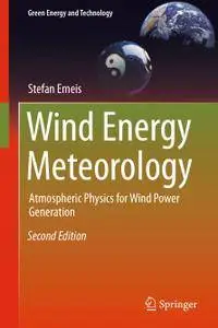 Wind Energy Meteorology: Atmospheric Physics for Wind Power Generation,Second Edition