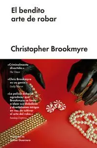 «El bendito arte de robar» by Christopher Brookmyre