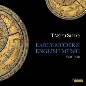 Tasto Solo - Early Modern English Music: 1500 -1550 (2017) [Official Digital Download 24/88]