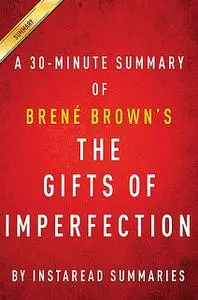 «Summary of The Gifts of Imperfection» by Instaread Summaries