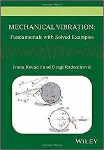 Mechanical Vibration: Fundamentals with Solved Examples
