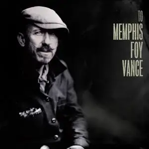 Foy Vance - To Memphis (2019) [Official Digital Download]