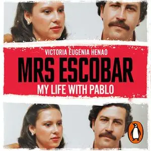 «Mrs Escobar: My life with Pablo» by Victoria Eugenia Henao