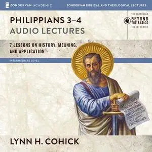 «Philippians 3-4: Audio Lectures» by Lynn H. Cohick