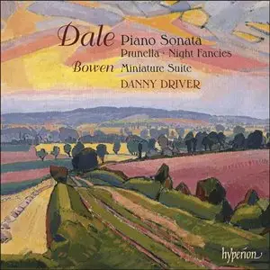 Danny Driver - Benjamin Dale: Piano Sonata, Prunella, Night Fancies (2011)