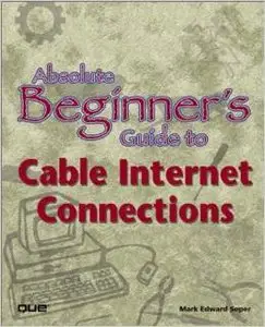 Absolute Beginner's Guide to Cable Internet Connections