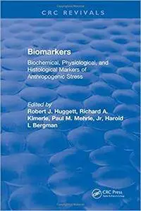 Biomarkers: Biochemical, Physiological, and Histological Markers of Anthropogenic Stress