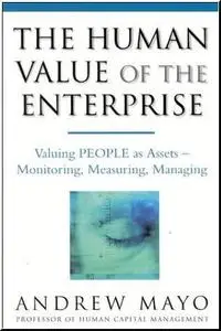 The Human Value of the Enterprise: Valuing People as Assets